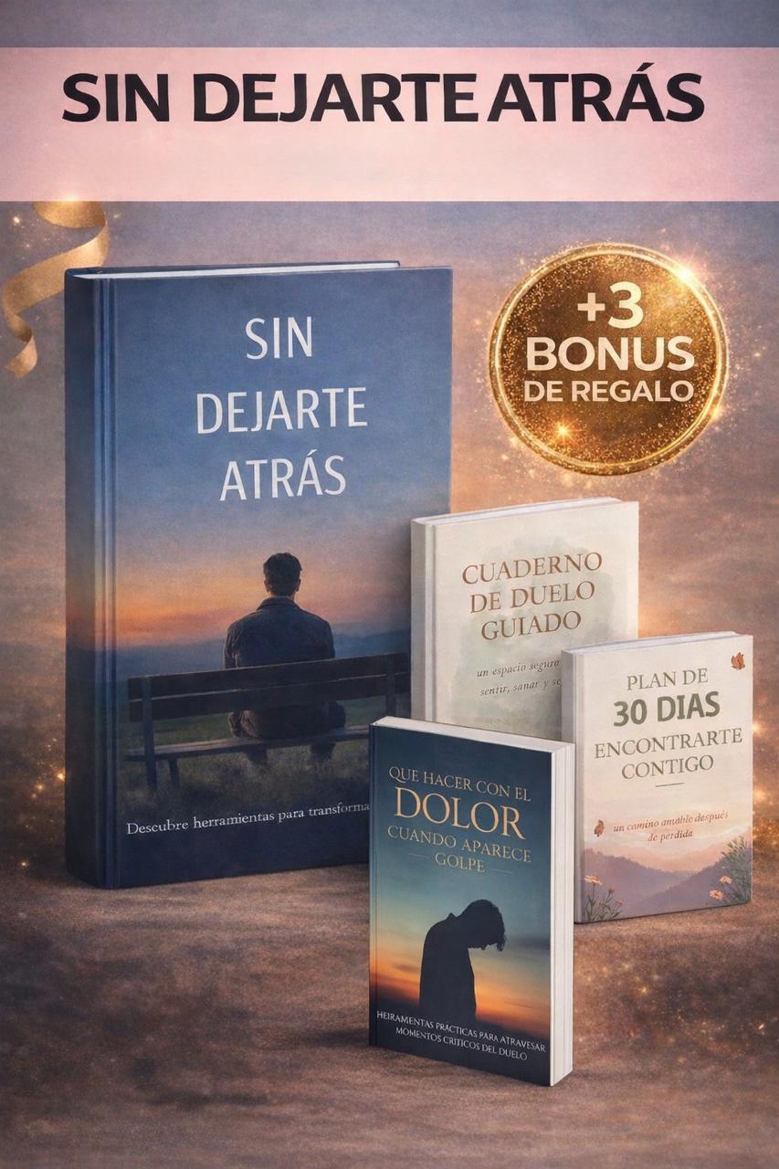 Sin Dejarte Atrás: la guía emocional para atravesar el duelo paso a paso